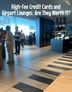 High-Fee Credit Cards and Airport Lounges: Are They Worth It?